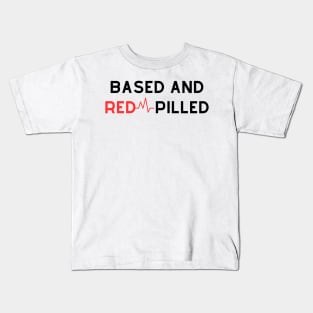 Based And Redpilled Kids T-Shirt